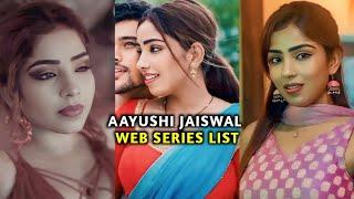 Aayushi Jaiswal Web Series Name List I Ayushi Jaiswal Top 50 Web Series