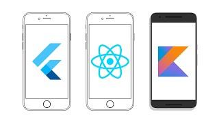 Flutter or Kotlin or React Native - Which one?
