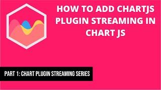 1 How to add chartjs plugin streaming in Chart JS | Chartjs Plugin Streaming Series