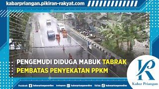 Pengemudi Diduga Mabuk Tabrak Pembatas Penyekatan PPKM di Pos Batas Kota Tasikmalaya