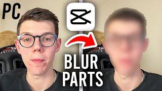 How To Blur Part Of Video In CapCut PC - Full Guide