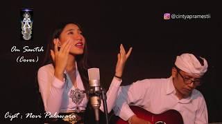 Om Santih (cover) - Cintya Pramesti