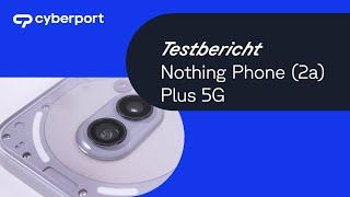 Nothing Phone (2a) Plus 5G im Test | Cyberport