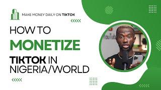 TikTok Monetization for Nigerians and Worldwide | Make Money Everyday on TikTok