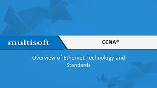 CCNA Ethernet Technology and Standards Training Video | Multisoft Virtual Academy