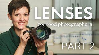 Top Lenses for Food Photography | Part 2