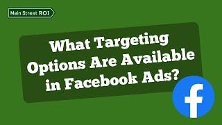 What Targeting Options Are Available in Facebook Ads?