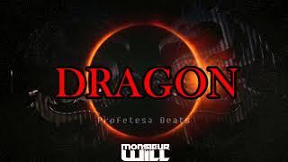 Dragon - Monsieur Will (Prod by Profetesa Beats)