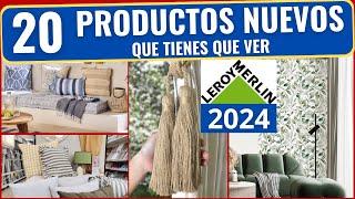 LEROY MERLIN | 20 PRODUCTOS NUEVOS QUE TIENES QUE VER| PRIMAVERA VERANO 2024