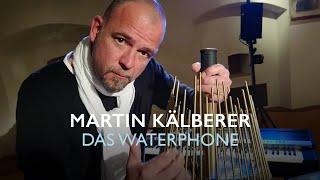 Martin Kälberer: Klang des Waterphone (Richard Waters)