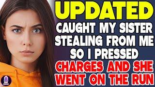 Caught My Sister Stealing From Me So I Pressed Charges And She Went On The Run