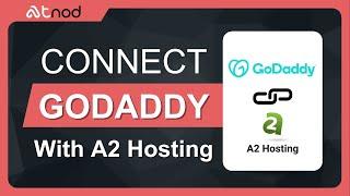 How to Connect GoDaddy Domain to A2 Hosting: Step-by-Step Guide (2024)