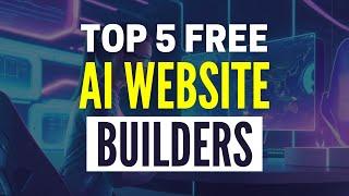 Best AI Website Builders 2024: Top 5 Free AI Website Generators