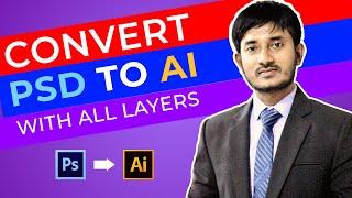 HOW TO CONVERT PSD TO AI | "Convert with all layers'