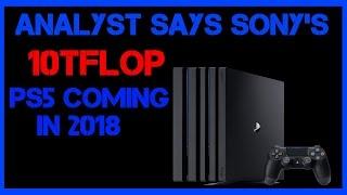 Analyst Says 10 TFLOP PlayStation 5 Coming Next Year!