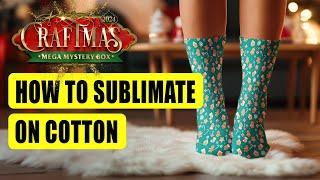 Cotton Sublimation Tutorial | Craftmas MEGA Mystery Box Day 10