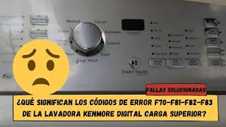 ¿Qué significan los códigos de error F70-F81-F82-F83 de la lavadora Kenmore digital carga superior?