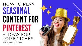 How to Plan Seasonal Content for Pinterest (+ Ideas for Top 5 Niches)