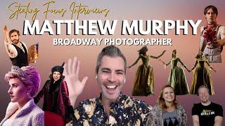 Matthew Murphy - BROADWAY PHOTOGRAPHER (Stealing Focus Interviews)