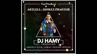 Artcell - Oniket Prantor | Cradles Remix | Ardonyx ft G.M. Ashraf | DJ HAMY OFFICIAL