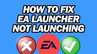 Fixed: EA App Not Launching | How to Fix Ea Launcher Not Launching Games