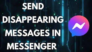 How To Send Disappearing Message In Messenger 2022 (Step By Step)