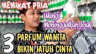 MEMIKAT PRIA3 PARFUM WANITA TERBAIK MURAH BIKIN COWOK JATUH CINTAParfum Wanita Meninggalkan Jejak