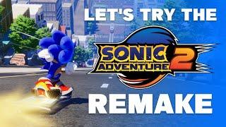 Trying The Sonic Adventure 2 Remake