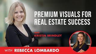 Premium Visuals for Real Estate Success with Rebecca Lombardo