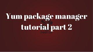 yum package manager tutorial part2