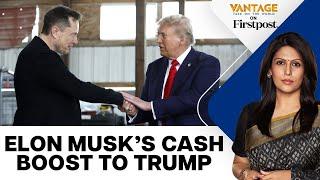 Elon Musk Gives $75 Million in 3 Months to Get Trump Elected | Vantage with Palki Sharma