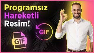 PROGRAMSIZ HAREKETLİ RESİM (GIF) NASIL YAPILIR? İnternetten GİF Nasıl yapılır?