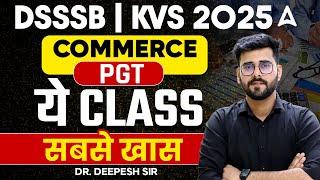 DSSSB | KVS 2025 commerce ( PGT ) ये Class सबसे खास by Dr. Deepesh Sir