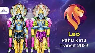 Rahu -Ketu Transit Predictions for Leo Moon Sign 2023 | Rahu -Ketu Transit 2023 to 2025 Leo