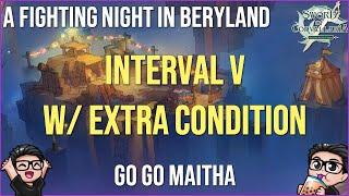 Interval V w/ Extra Condition - Go Go Maitha | A Fighting Night in Beryland