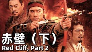 Red Cliff Part 2 Cao Cao Leads His Army Southward, and the Sun-Liu Alliance Fights Back with Fire