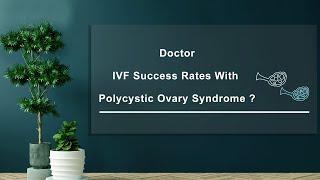 FAQ IN IVF || IVF Success rates with polycystic ovary syndrome ||