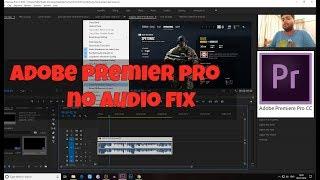 Adobe Premiere Pro 2018 No Audio Fix