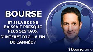 Et si la BCE ne baissait presque plus ses taux d'intérêt d'ici la fin de l'année ?