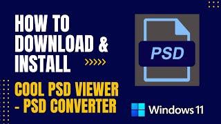 How to Download and Install Cool PSD Viewer - PSD Converter For Windows
