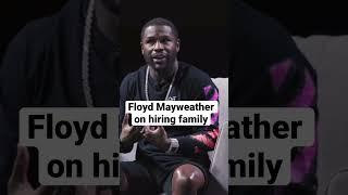 Floyd Mayweather on hiring family 