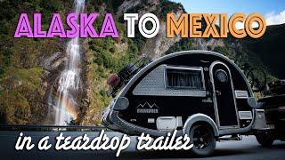 Alaska through Mexico in a Teardrop Trailer!