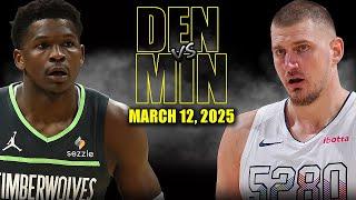 Minnesota Timberwolves vs Denver Nuggets Full Game Highlights - March 12, 2025 | NBA Regular Season