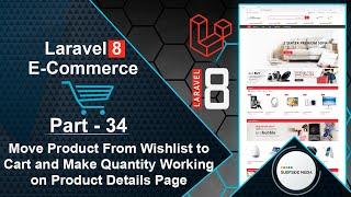 Laravel 8 E-Commerce - Move Product From Wishlist to Cart and Make Quantity Working on Details Page