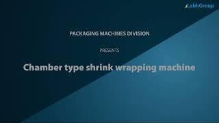 Chamber type shrink wrapping machine | Labh Group