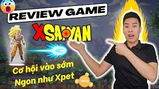 #1 Xsaiyan: Review đánh giá dự án Game Xsaiyan - Cơ hội cho ai đã bỏ lỡ Xpet