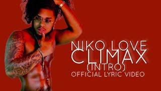 Niko Love - Climax (Intro) [OFFICIAL LYRIC VIDEO]