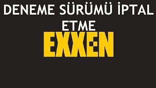 Exxen Deneme Sürümü İptal Etme