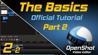 The Basics (Part 2) | OpenShot Video Editor Tutorial