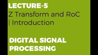 Z Transform and RoC | Introduction | Digital Signal Processing